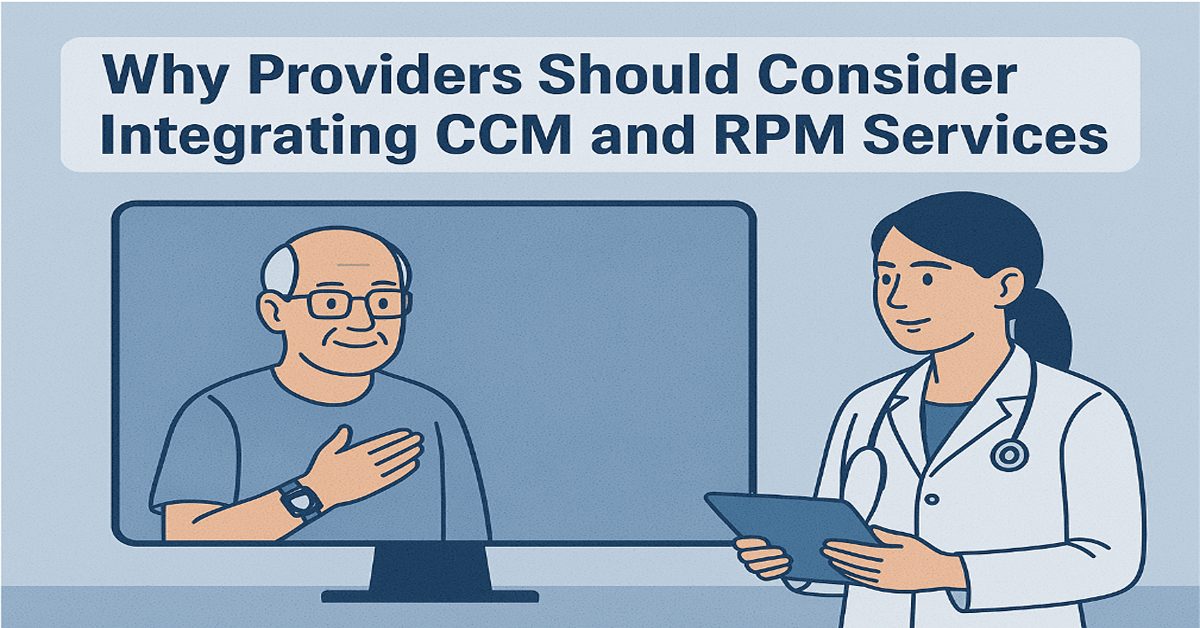 Why Providers Should Consider Integrating CCM and RPM